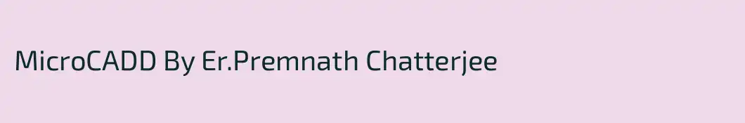 MicroCADD By Er.Premnath Chatterjee